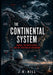 The Continental System: Canada, the United States and the Structure of Integration by J. K. Hill