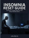 Insomnia Reset Guide: Routines, thought patterns, and sleep-friendly habits by John Morris