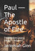 Paul - The Apostle of Fire: The Kingdom Legacy Library - Volume 2 by Jeremiah Ginn