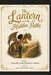 The Lantern and the Hidden paths by Oneida Anne Chalifour-Burch