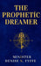 The Prophetic Dreamer: A Practical Manual for Interpreting Dreams, Spiritual Warfare, Breaking Night Assignments, and Governing Your Night Season by Denise N. Fyffe