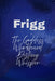 Frigg: The Goddess Who Heard Destiny Whisper by Nichole Muir