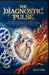 The Diagnostic Pulse: How Artificial Intelligence Reveals Hidden Friction, Restores Organizational Rhythm, and Transforms Workflows into Engines of Hu by Chester Cain, Jv Seth