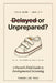 Delayed or Unprepared?: A Parent's Field Guide to Developmental Screening by Mira Halverson