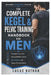 The Complete Kegel & Pelvic Training Handbook for Men: Strengthen Your Core, Improve Bladder Control, Boost Stamina, and Support Prostate Health by Lucas Nathan