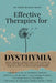 Effective Therapies for Dysthymia: What Works, What Fits, and How to Get Help When You've Felt This Way for as Long as You Can Remember by An Empowered Mind