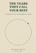 The Years They Call Your Best: Nobody Told You Your Thirties Would Feel Like a Test You Were Failing by The Pelican Atelier, Morgan Reyes