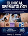 Clinical Dermatology Diagnosis & Treatment Handbook: Comprehensive Coverage of Skin Morphology, Pathophysiology, and Evidence-Based Pharmacotherapy fo by Harry C. Harvey