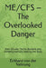ME/CFS - The Overlooked Danger: How Cellular Toxins, Bacteria and Dimethylmercury Destroy the Body by Eckhard Artext-Syste Von Der Nehrung, Eckhard Von Der Nehrung