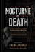 Nocturne of Death: Memoir from the Frontlines of Forensic Science by Sweet-I-Tim Sariboot, Jidtima Sariboot