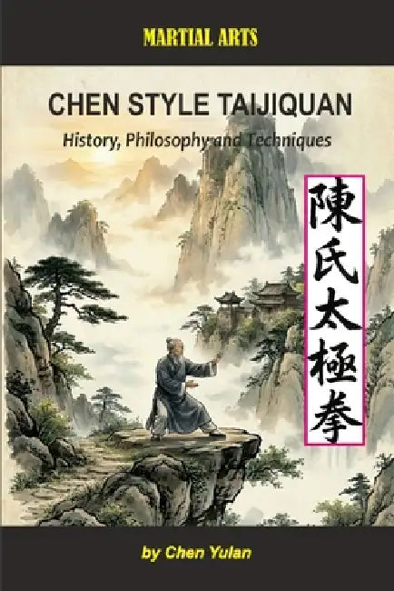 Chen Style Taijiquan: History, Philosophy and Techniques by Chen Yulan, Igor Dudukchan, Oleksiy Fesenko