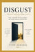 Disgust Your Unexpected Ally: The Hidden Intelligence Within Human Aversion by Piotr Domurad