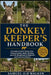 The Donkey Keeper's Handbook: A Complete Guide to Donkey Care, Training, Feeding, Health, Breeding, and Farm Management for Beginners and Experienced by Samuel O. D. Walken