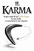 Il Karma: Scopri come le tue scelte creano la tua realtà e trasformano le tue relazioni by McP Mdg
