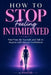 How to Stop Feeling Intimidated: Feel Free, Be Yourself, and Talk to Anyone with Natural Confidence by Wowlab Design