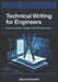 Technical Writing for Engineers: Documentation, Diagrams & API References by Alex Codewell