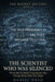 The Scientist Who Was Silenced: When the Scientific Community Was Wrong About Who Was Right by Daniel Wren