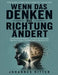 Eine gesellschaftskritische Reflexion über Wenn das Denken die Richtung ändert: Ideologischer Wandel, kulturelle Spaltung und der Zerfall gemeinsamer by Johannes Ritter