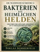 Eine philosophische Betrachtung zu Bakterien die heimlichen Helden: Unsichtbare Natur, biologisches Gleichgewicht und die verborgenen Kräfte des Leben by Niklas Sommerfeld