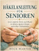 Häkelanleitung Für Senioren: Lerne einfache Stiche und Muster in deinem eigenen Tempo, auch ohne Vorkenntnisse by Beck Harper