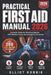 Practical First Aid Manual 2026: Essential Skills for Bleeding, Injuries, CPR, Medical Crises and Emergency Situations by Elliot Kobbie