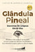 Glândula Pineal: Exercícios De Limpeza Em 45 Dias by Luciano Baetz