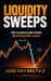 Liquidity Sweeps: Wie institutionelle Trader Marktliquidität nutzen by Adilmo Briñez