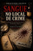 Sangue no Local de Crime: Interpretação de Manchas de Sangue e Reconstrução da Dinâmica dos Fatos by Amilcar Da Serra E. Silva Netto