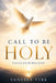 Call to Be Holy: A Journey Into the Heart of God by Vanessa Terk