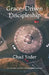 Grace-Driven Discipleship by Chad Yoder