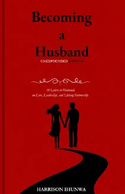Becoming A Husband by Harrison Ihunwa