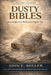 Dusty Bibles Second Edition: Returning to the Rock in a Digital Age by John E. Miller