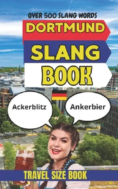 Dortmund Urban Dictionary: The Ultimate Dortmund Slang Book for Football and German Culture Fans by Slang Yes