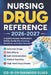 Nursing Drug Reference 2026-2027: A Quick-Access Medication Safety Guide For Nursing Students And New Nurses With Common Drugs, Side Effects, Safe Adm by Brightpath Publishing