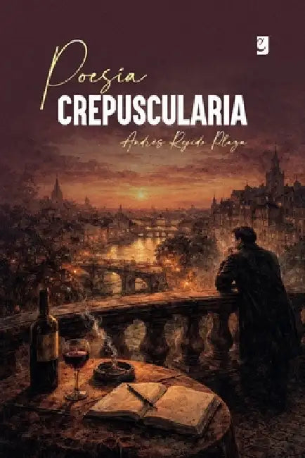 Poesía Crepuscularia by Manuel Ignacio Cornejo, Flavia Yanina Ullúa, Andrés Rejido Plaza