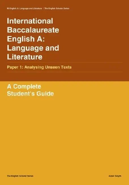 International Baccalaureate English A: Language and Literature: Paper 1: Analysing Unseen Texts by Aidan Smyth