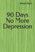90 Days No More Depression by Shaojie Ruan