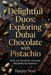 Delightful Duos: Exploring Dubai Chocolate with Pistachio by Harper Noel