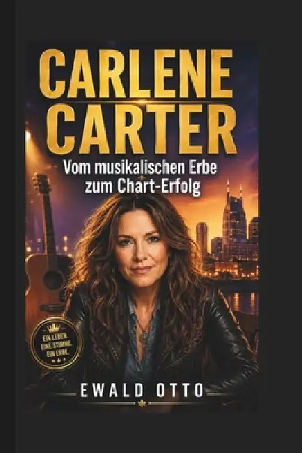 Carlene Carter: Vom musikalischen Erbe zum Chart-Erfolg by Ewald Otto