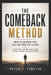 The Comeback Method: What To Do When They Tell You Your Life Is Over by Bryan Logan Templin