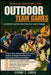 Outdoor Team Games: 50 Group Activities for Fun and Fitness: A Step-by-Step Facilitation System for Leaders, Coaches, and Anyone Who Wants to Run 50 G by Jerome C. Garza