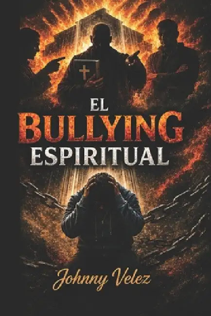 El Bullying Espiritual by Book Publishing Virginia, Johnny Velez