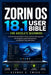 Zorin OS 18.1 user bible for absolute beginners: A Comprehensive Guide to Setup, Software Management, File Handling, System Maintenance, and Efficient by George S. Twiggs