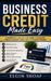Business Credit Made Easy: A Step-by-Step Guide to Building Funding, Vendor Credit, and Business Financing by Elgin Shoaf