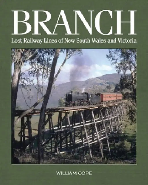 Branch: Lost Railway Lines of New South Wales and Victoria by William Cope