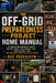 The Off-Grid Preparedness Project Home Manual: DIY Builds for Emergency Water, Backup Power, Food Storage, Heat, Home Security, and Self-Reliance When by Dax Rookhaven