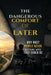 The Dangerous Comfort of Later: Why Most People Never Become Who They Could Be by Riley T. Noir