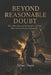 Beyond Reasonable Doubt: How Mens Rea and the Burden of Proof Were Systematically Dismantled by Adrian Shapiro