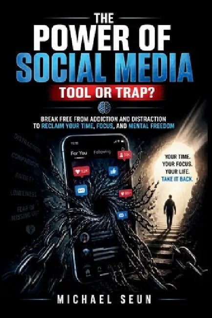 The Power of Social Media: Tool or Trap? by Michael Seun