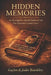 Hidden Memories: An Investigation into the Emotional Life That Dementia Cannot Erase by Gaylen And Judee Beardsley